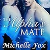 The Alpha's Mate by Michelle Fox