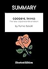 SUMMARY - Goodbye, Things: The New Japanese Minimalism by Fumio Sasaki SUMMARY - Goodbye, Things: The New Japanese Minimalism by Fumio Sasaki