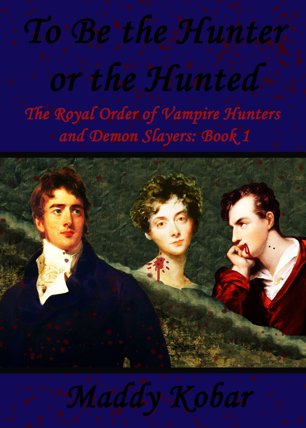 To be The Hunter or The Hunted (The Royal Order of Vampire Hunters and Demon Slayers, #1)