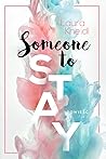 Someone to Stay by Laura Kneidl Someone to Stay by Laura Kneidl