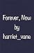 Forever, Now by harriet_vane