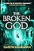 The Broken God (The Black Iron Legacy Book 3)