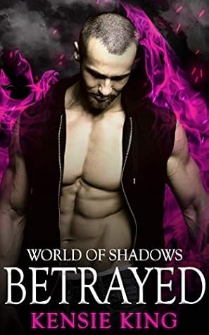 Betrayed (World of Shadows #3)