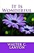 It Is Wonderful