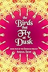 The Birds that Fly at Dusk (Šehhinah Book 2)