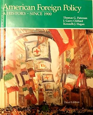 American Foreign Policy: A History- Since 1900 (Third Edition)