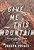 Give Me This Mountain by Joseph Prince