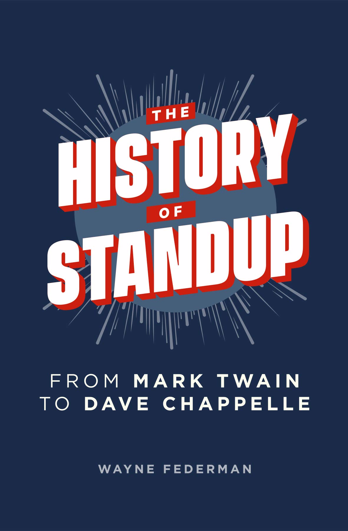 The History of Stand-Up : From Mark Twain to Dave Chappelle (Kindle Edition)