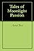 Tales of Moonlight Passion