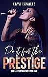 Do It for the Prestige by Kaya LaSalle
