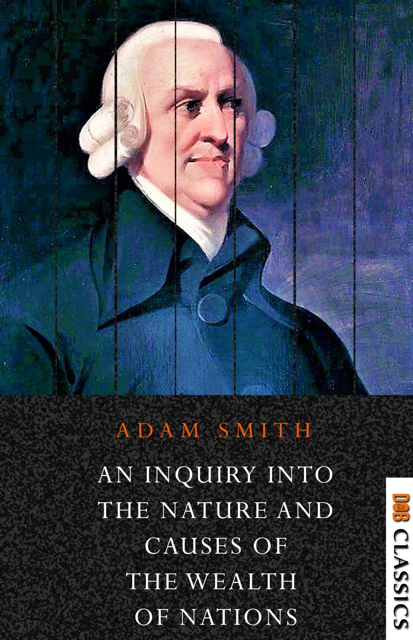 An Inquiry Into The Nature and Cause of The Wealth of Nations