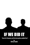If We Did It: How O.J. Simpson and his accomplice walked free