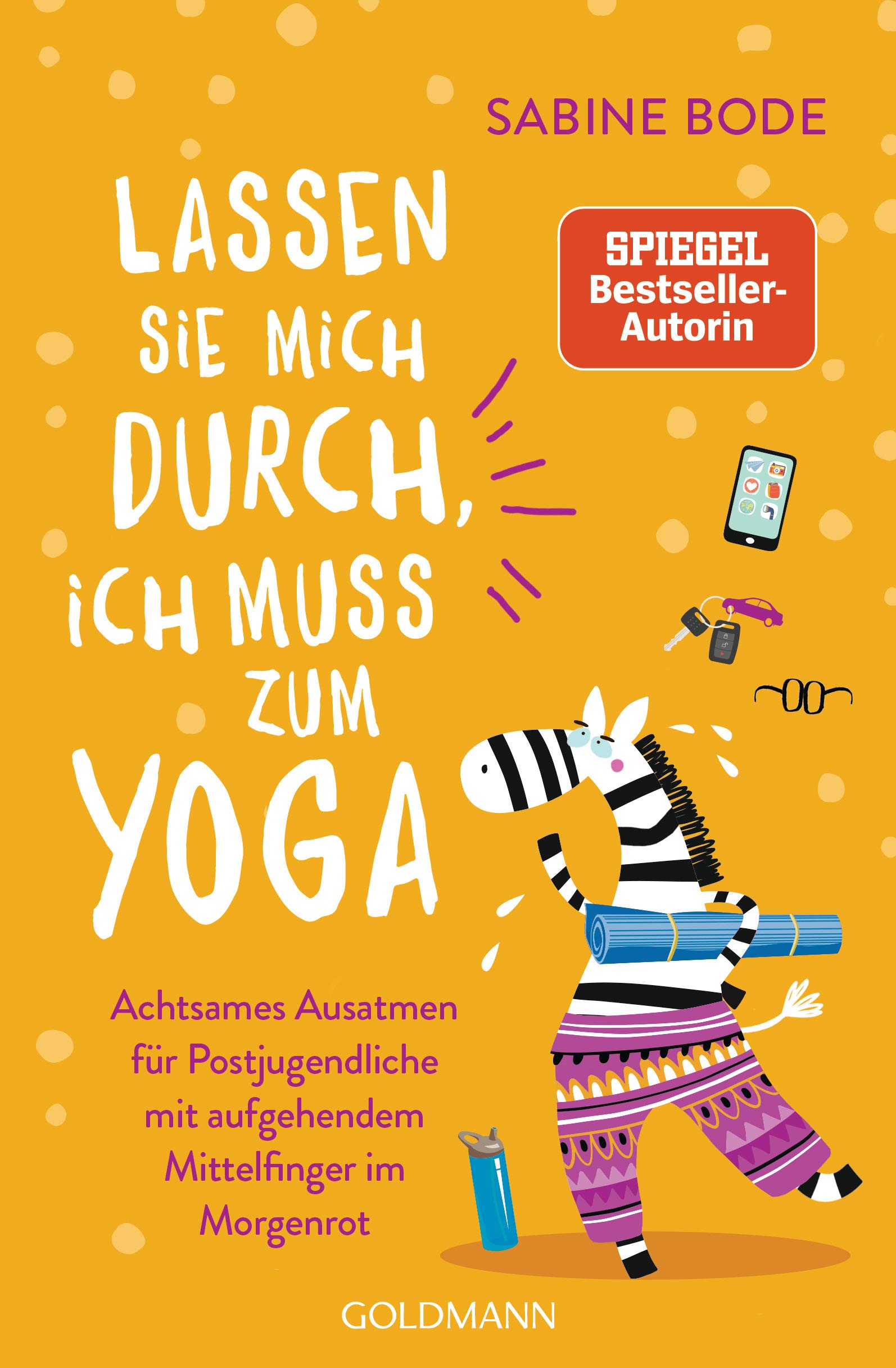 Lassen Sie mich durch, ich muss zum Yoga: Achtsames Ausatmen für Postjugendliche mit aufgehendem Mittelfinger im Morgenrot (German Edition)