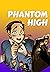 Phantom High