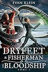 The Bloodship (Dryfeet and Fisherman #1) The Bloodship (Dryfeet and Fisherman #1)