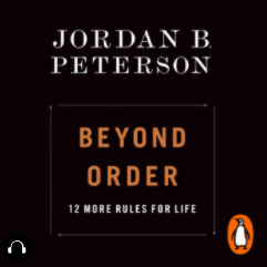 Beyond Order: 12 More Rules For Life