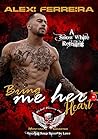 Bring Me Her Heart by Alexi Ferreira