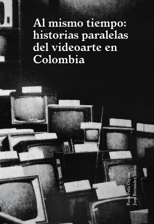 Al mismo tiempo: historias paralelas del videoarte en Colombia (Paperback)