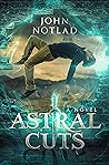 Astral Cuts: A Novel
