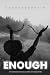 ENOUGH by Naomi Adedoyin ENOUGH by Naomi Adedoyin