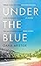 Under the Blue