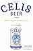 Celis Beer: Born in Belgium, Brewed in Texas (American Palate)