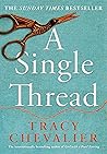 A Single Thread by Tracy Chevalier A Single Thread by Tracy Chevalier