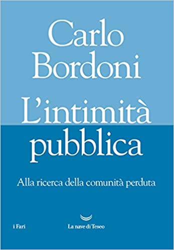 Intimità pubblica. Alla ricerca della comunità perduta