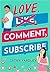 Love, Comment, Subscribe (P...