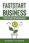 FastStart Your Business by Ronika Khanna
