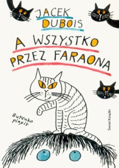 A wszystko przez faraona (A wszystko przez faraona, #1)