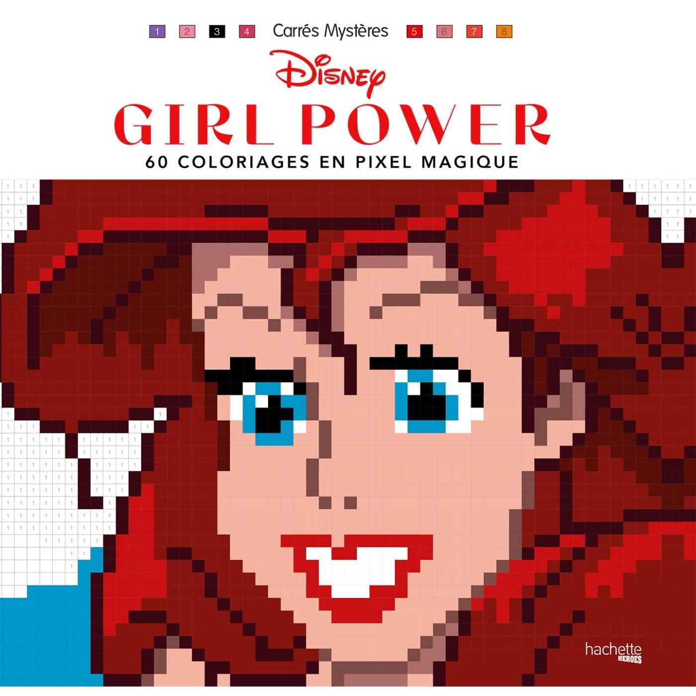 Carres Mysteres Disney Girl Power 60 Coloriages En Pixel Magique By William Bal