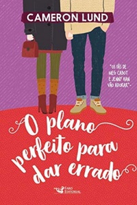 O Plano Perfeito Para Dar Errado