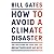 How to Avoid a Climate Disaster: The Solutions We Have and the Breakthroughs We Need