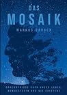 Das Mosaik: Erkenntnisse über unser Leben, Bewusstsein und die Existenz (German Edition)