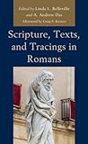 Scripture, Texts, and Tracings in Romans