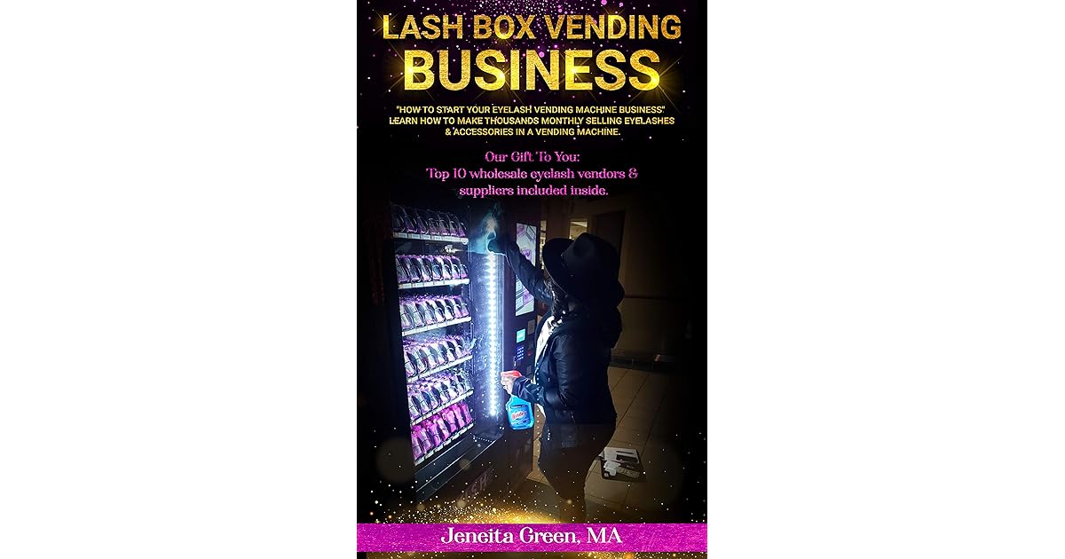 Lash Box Vending Business "How To Start Your Eyelash Vending Machine