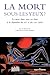 La mort sous les yeux ?: La mort dans tous ses états à la charnière du XXe et du XXIe siècle (HR.HORS COLLEC.) (French Edition)