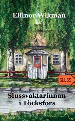 Slussvaktarinnan i Töcksfors (Swedish Edition)
