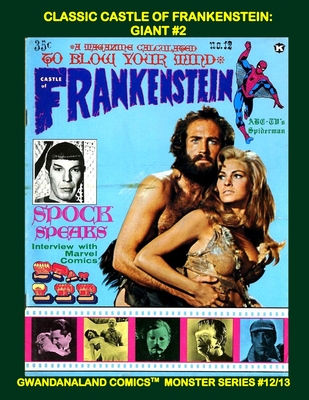 Classic Castle Of Frankenstein: Giant #2: Gwandanaland Comics Monster Series #12/13 --- over 525 Pages of "The Magazine Calculated to Blow Your Mind"