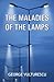 THE MALADIES OF THE LAMPS