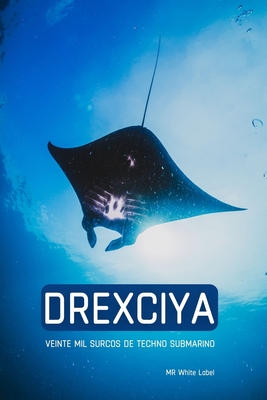Drexciya: Veinte mil surcos de techno submarino (Iconos del techno) (Spanish Edition)