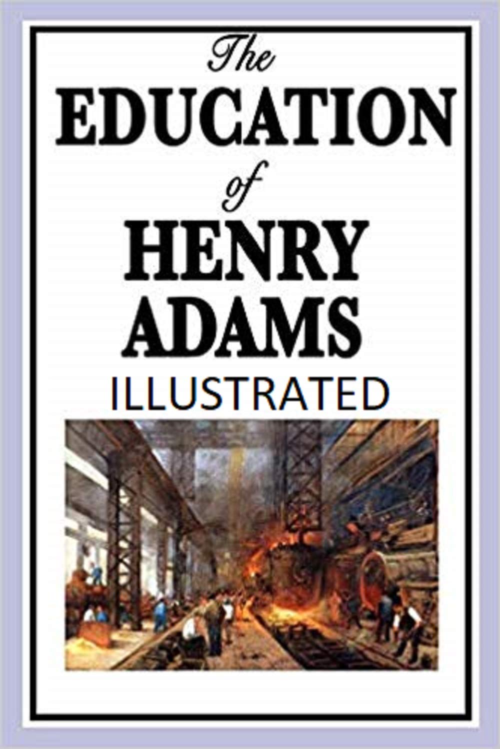 The Education of Henry Adams Illustrated