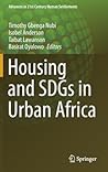 Housing and SDGs in Urban Africa (Advances in 21st Century Human Settlements)