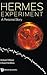 Hermes Experiment, The: A P...