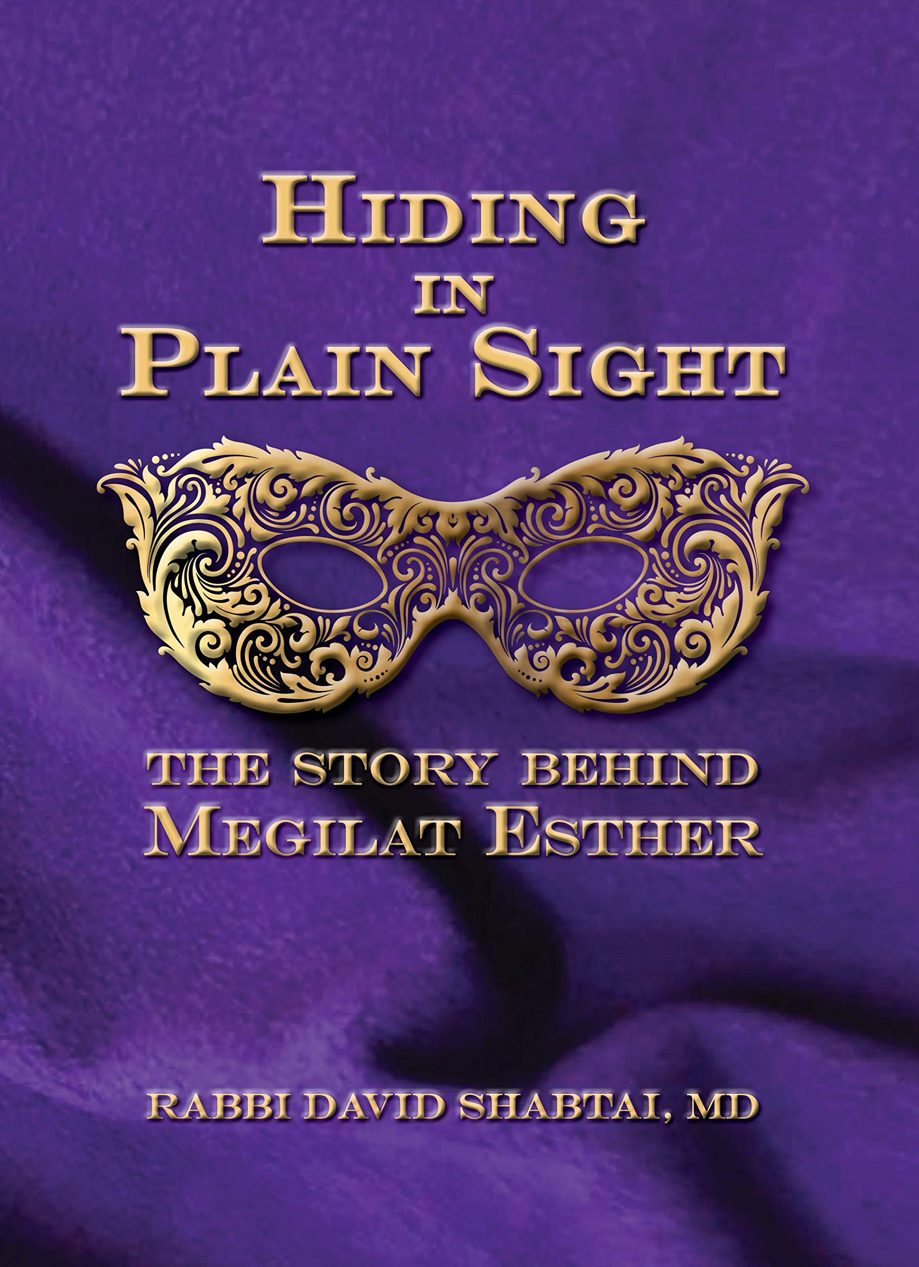 Hiding in Plain Sight: The Story Behind Megilat Esther (Hardcover)