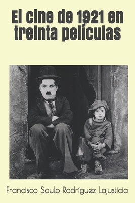 El cine de 1921 en treinta películas (Libros de cine clásico y filmografías) (Spanish Edition)