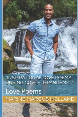 "INSPIRATIONAL LOVE POEMS DURING COVID-19 PANDEMIC ": Love Poems
