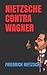 Nietzsche Contra Wagner