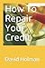 How To Repair Your Credit
